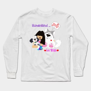 HumanKind - be Both Puppy Dog choose Kindness Long Sleeve T-Shirt